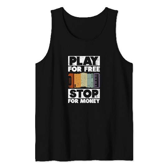 Funny Accordion Play For frees Stop For Money Accordion Accordionist Tank Tops