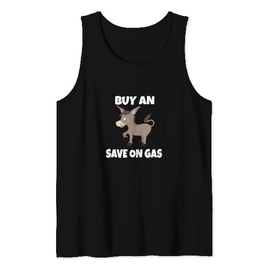 Buy an as save on gas donkey or mule Tank Tops