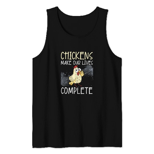Chickens Make Our Lives Complete Farmer Poultry Business 21 Tank Tops