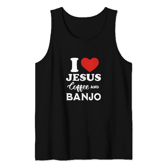 Funny Banjo I Love Jesus Coffee and Playing Banjo for Christian banjoist Tank Tops