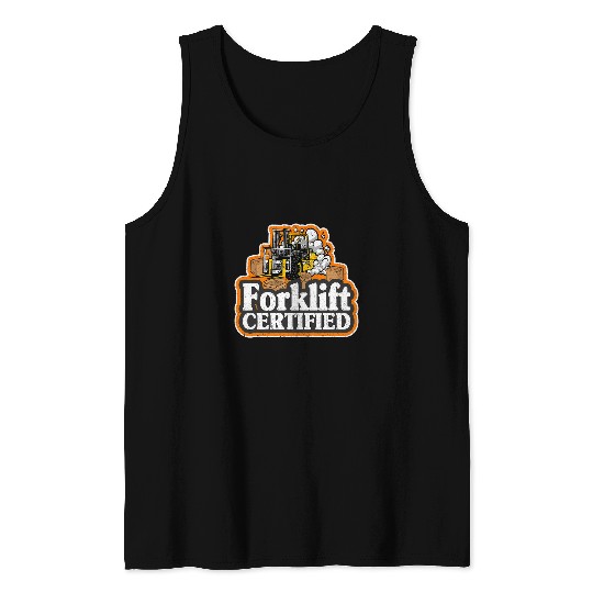 Forklift Driver Forklift Operator Forklift Certified Tank Tops