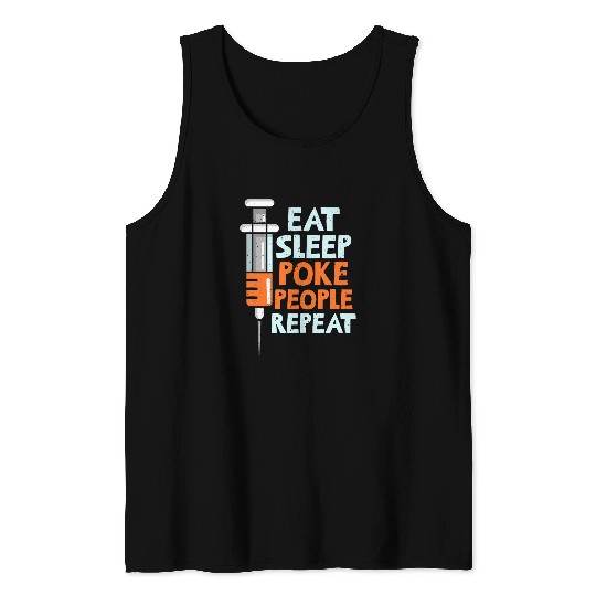 Eat Sleep Poke People Repeat Phlebotomy Phlebotomist Apparel Tank Tops