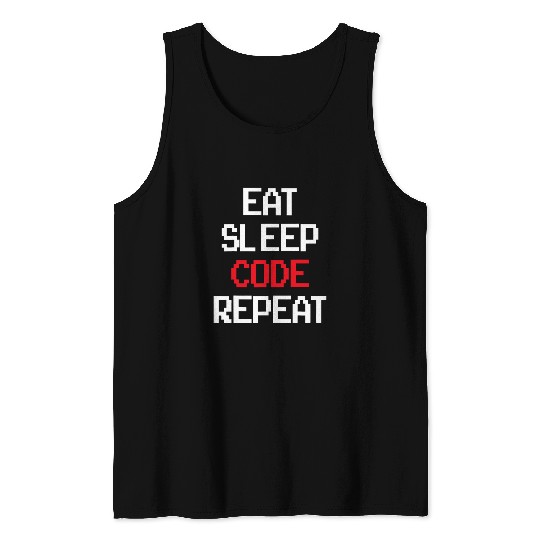 Eat Sleep Code Repeat Coding Coder Programmer Software Dev Tank Tops