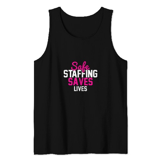 Safe Staffing Graphic Gift of nurses Advocacy Tank Tops