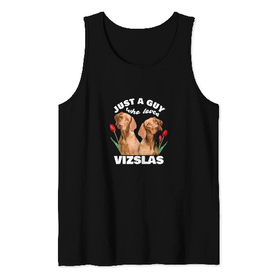 Dog Vizsla Just A Guy Who Loves Vizslas Dog Vizsla Hungary Tulip Tank Tops
