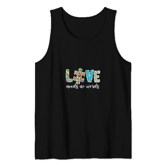 Autism Teacher Autism Awareness LOVE Needs No Word Special Ed Kids 3 Neurodiverse Tank Tops