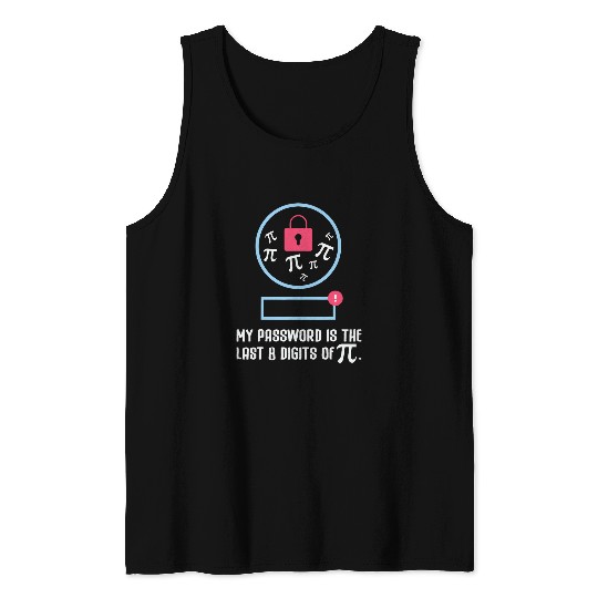 Funny Nerdy My Passwords the last digits Pi Day Math Teacher Tank Tops