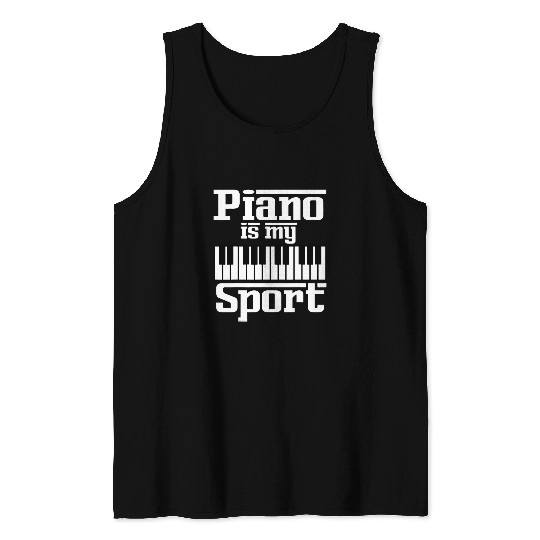 Funny Piano Music Is My Sport Funny Pianist Music Keyboard Musician Gag Tank Tops