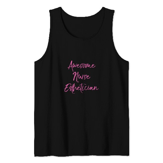Awesome nurses Esthetician Cute National Aesthetician Day Tank Tops