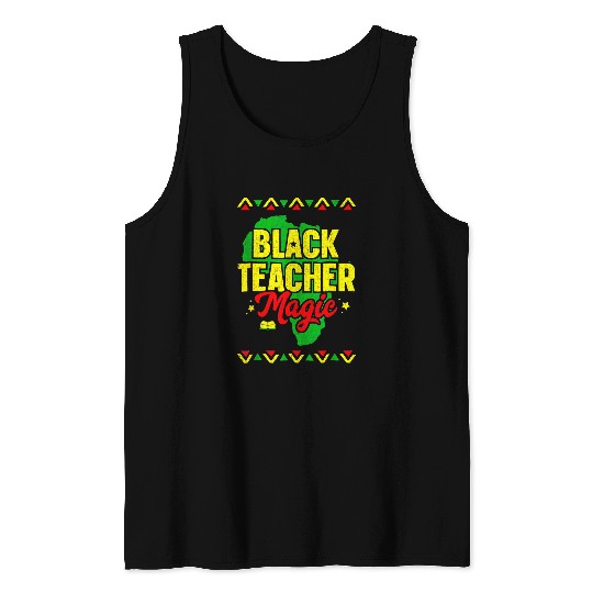 Black Teacher Magic African American Black History Month 18 Tank Tops