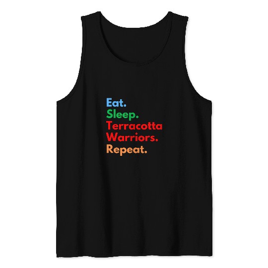 Eat Sleep Terracotta Warriors Repeat for History Lovers Tank Tops
