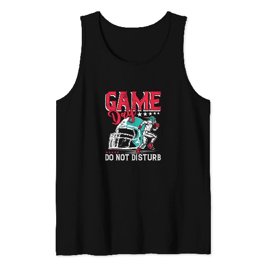 Sport American Football Game Day Do Not Disturb Tank Tops