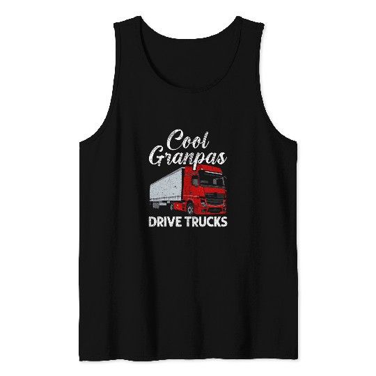 Cool Grandpas Drive Trucks Truck Driver Proud Trucker Tank Tops
