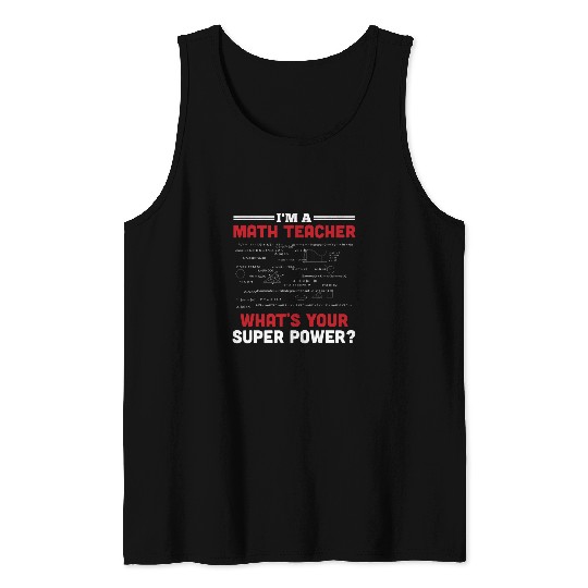 Funny Educational Worker Pun Im A Math Teacher Tank Tops