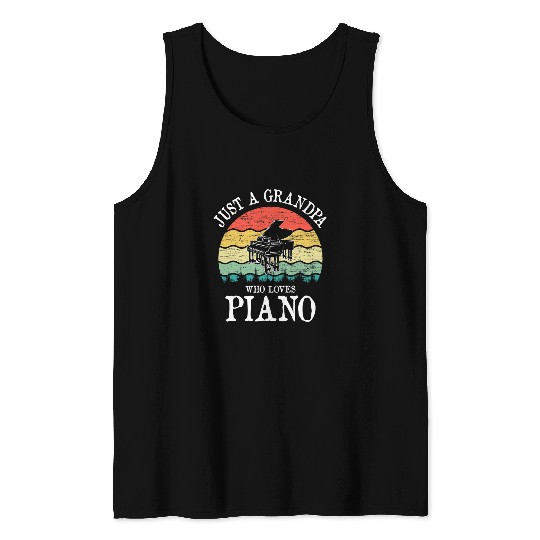 Funny Piano Music Just A Grandpa Who Loves Piano Tank Tops