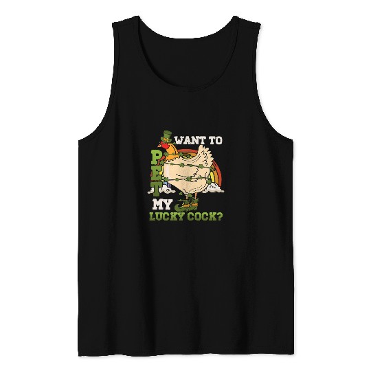 Chicken Lover Want To Pet My Lucky Cock Funny St Patricks Day Chicken Pun 22 Tank Tops