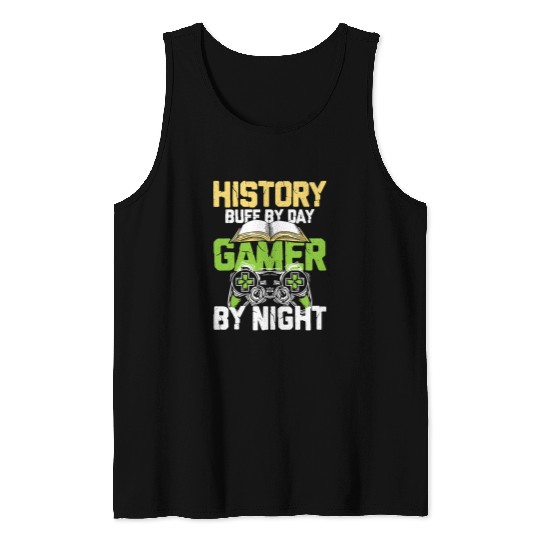 History Buff By Day Gamer By Night Tank Tops