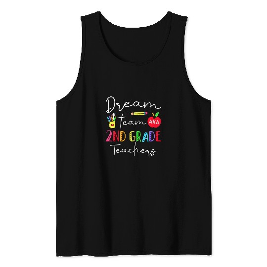 Dream Team Aka 2nd Grade Teachers Back To School Student 1 Tank Tops