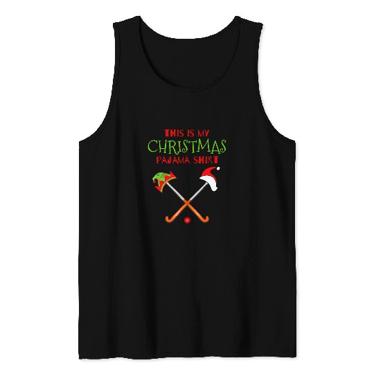 Sport Hockey This Is My Christmas Pajama Field Hockey Santa Elf Tee Tank Tops