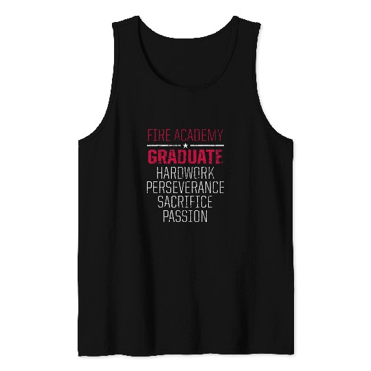 Academy Student Hardwork Fireman Graduation Tank Tops