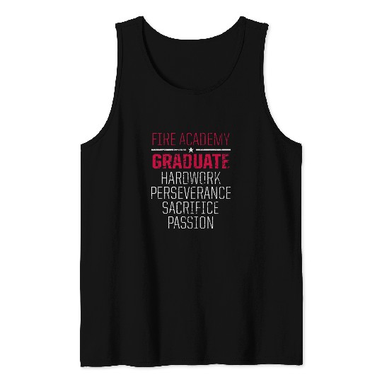 Academy Student Hardwork Fireman Graduation Tank Tops