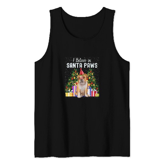 English Bulldog Pet I Believe In Santa Paws Bulldog Lover Cute xmass Bulldog466 Tank Tops