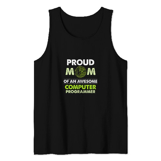 Proud Mom Of Computer Programmer Programming Graphic Tank Tops