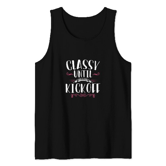 Sport American Football Classy Until Kickoff American Football Girl Game Day Tank Tops