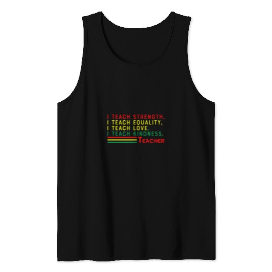I Teach Strength Equality Love Kindness Teacher Tank Tops