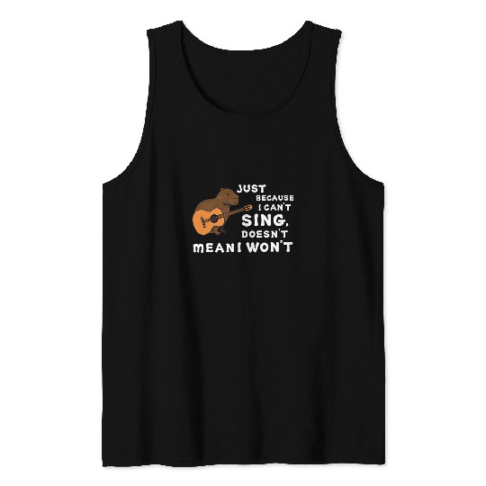 Funny Guitar capybaras Guitar Just Because I Cant Sing Doesnt Mean I Wont 2 Guitarist Tank Tops