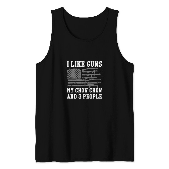 Chow Chow Pet I Like Guns My Chow Chow And 3 People Tank Tops
