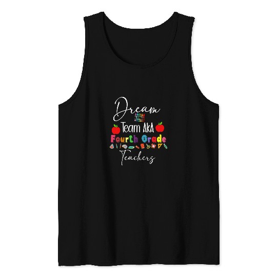 Fourth Grade Teachers Back To School Team Aka 4th Student Tank Tops