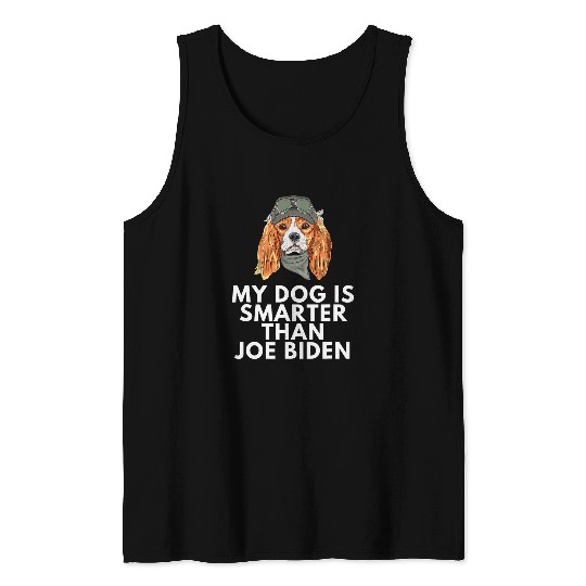 Cavalier Pet My Cavalier King Charles Spaniel Is Smarter Than Joe Biden Tank Tops