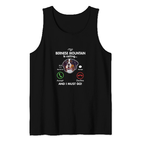 Bernese Mountain Pet Dog My Bernese Mountain is Calling Funny Gift Bernese Mountain Tank Tops