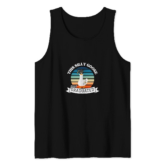 This Silly Goose Just Graduated Funny Graduation Tank Tops