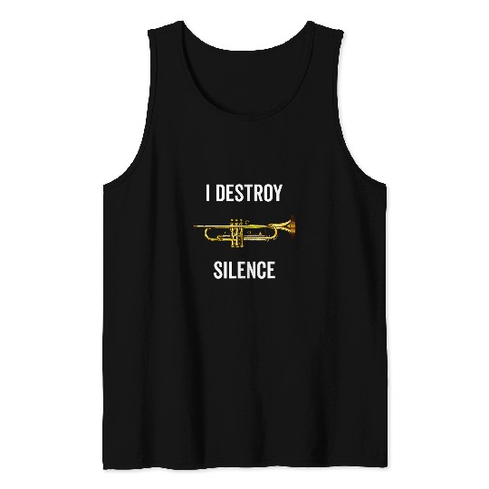 Funny Trumpet I Destroy Silence Trumpet Musician Music Teacher Funny Gift Tank Tops
