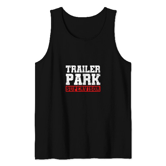 Funny Redneck Gag Trailer Park Supervisor Hillbilly Joke Tank Tops