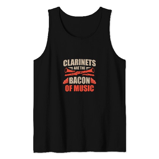 Funny Clarinet Are The Bacon Of Music Musical Instrument Tank Tops