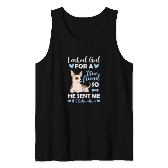Chihuahua Pet Moms Asked God True Friend Sent Me Tank Tops