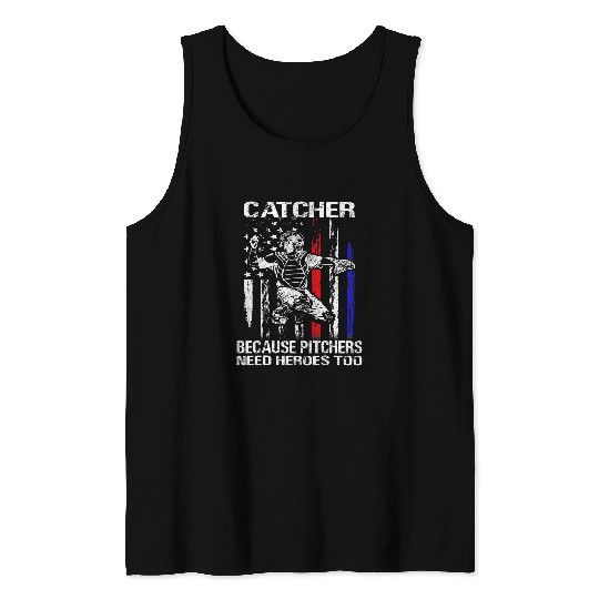 Sport Baseball Catcher Because Pitchers Need Heroes Too Baseball Softball Tank Tops