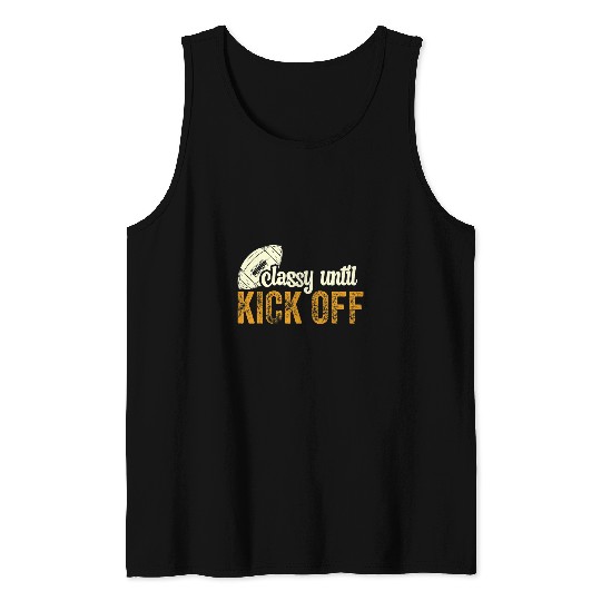 Sport American Football Classy Until Kickoff Game Day American Football Mom 662 Tank Tops