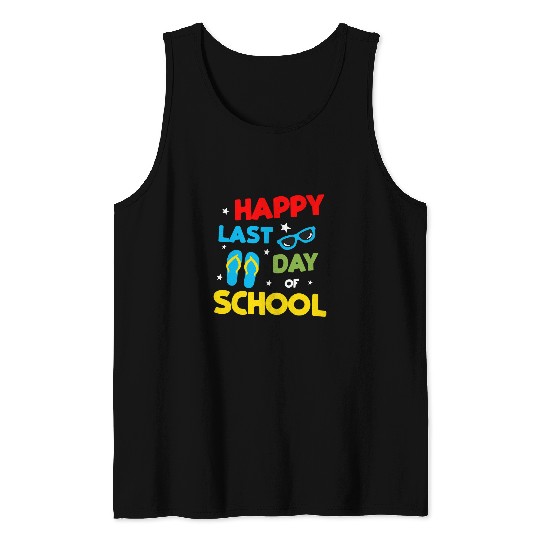 Happy last day of school Teacher Summer 1 Tank Tops