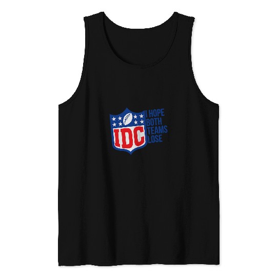 Sport American Football Fuuny I Hope Both Teams Lose IDC American Football Lover Tank Tops
