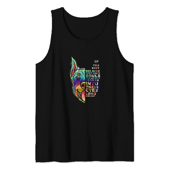 Doberman Pet If You Dont Believe They Have Souls Doberman Dog Portrait Tank Tops
