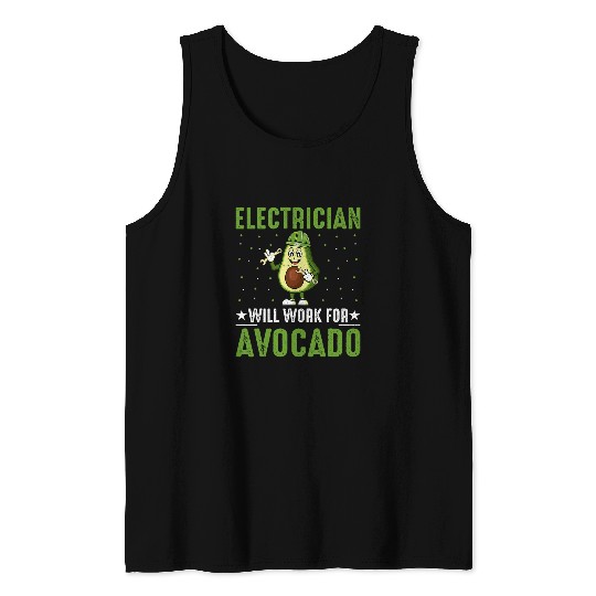 Electrician Will Work for Avocado Lineman Avocado Lover Tank Tops