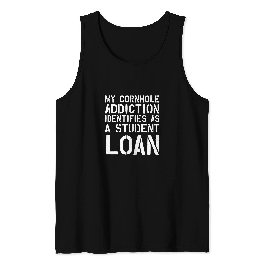 My cornhole addiction identifies as a student loan funny Tank Tops