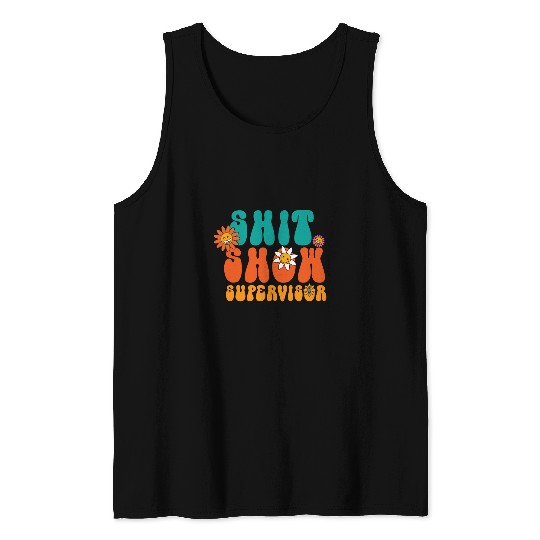 Shit Show Supervisor Manager Supervisor Tank Tops