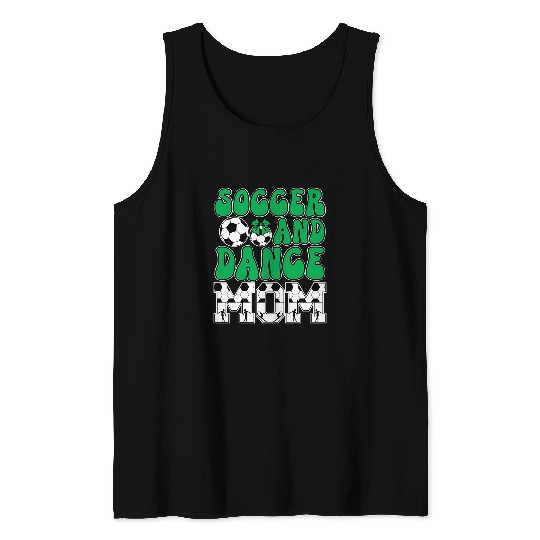 Sport Soccer Soccer And Dance Mom Groovy Soccer Player Dancer Mom Tank Tops