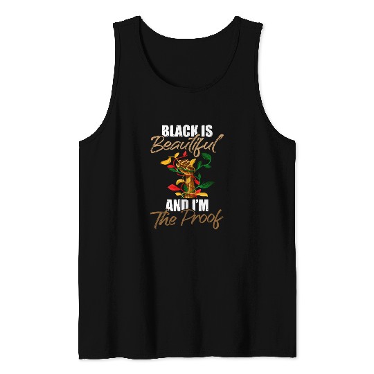 Black is Beautiful And Im Proof Black History Month Tank Tops