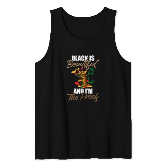 Black is Beautiful And Im Proof Black History Month Tank Tops